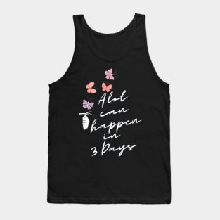 A lot can happen in three Days Tank Top